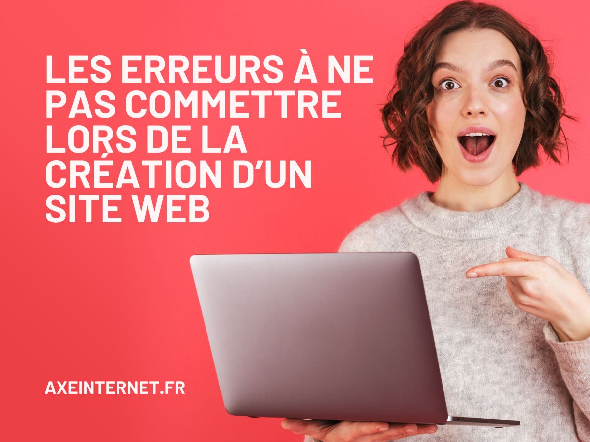 Les erreurs à ne pas commettre lors de la création d’un site web